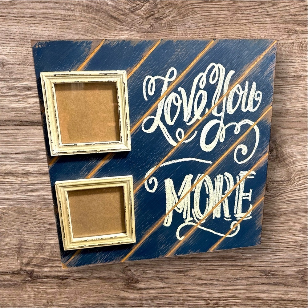 This Charming “Love You More” Blue and White Photo Frame is 19x19